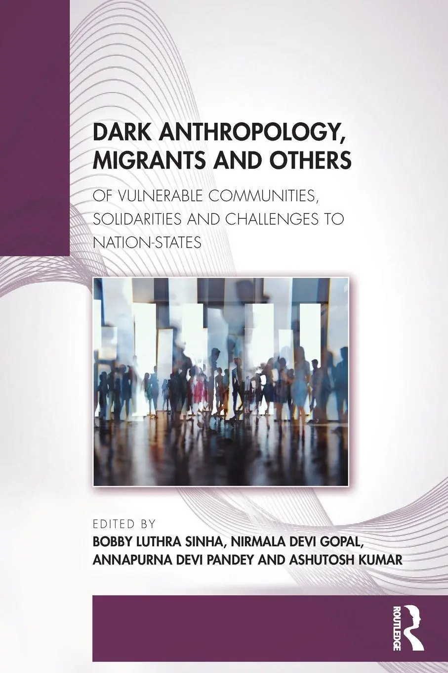 Cover: 9781041061564 | Dark Anthropology, Migrants and Others | Bobby Luthra Sinha (u. a.)