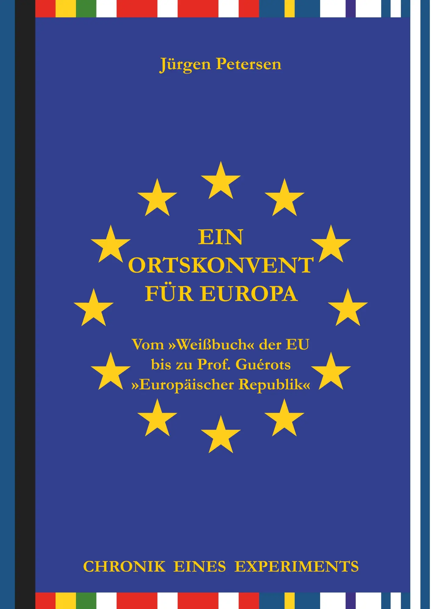Ein Ortskonvent für Europa: Chronik eines Experiments