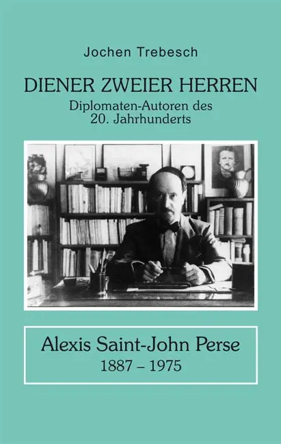 Cover: 9783865571564 | Diener zweier Herren. Alexis Saint-John Perse | Jochen Trebesch | 2008