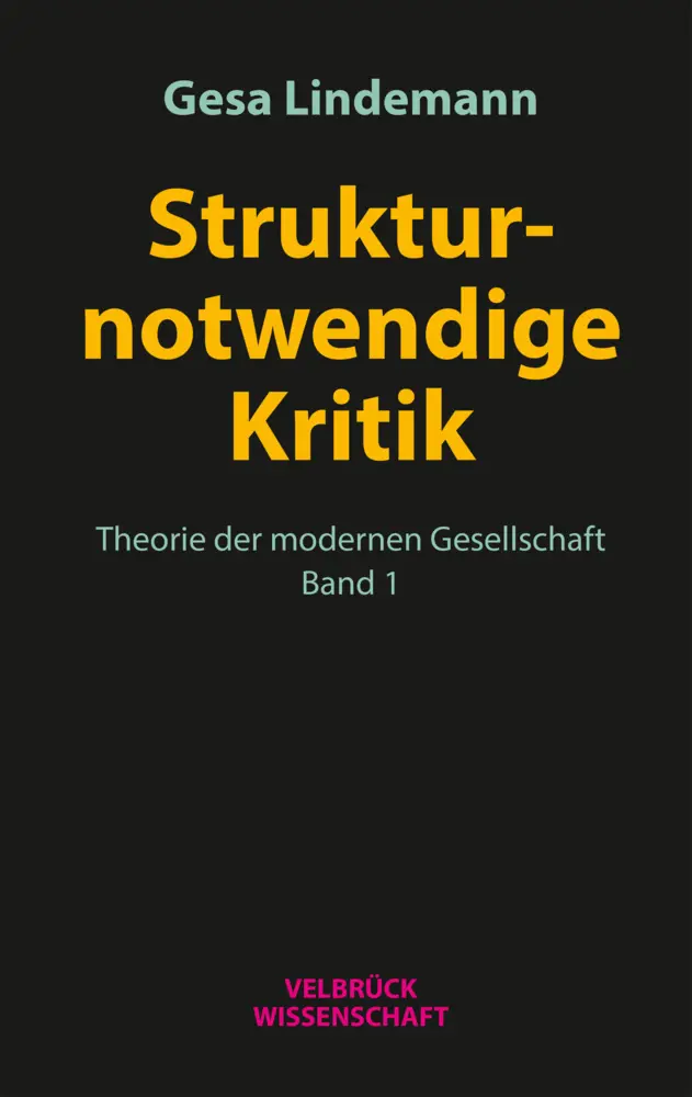 Cover: 9783958321564 | Strukturnotwendige Kritik | Gesa Lindemann | Buch | 456 S. | Deutsch