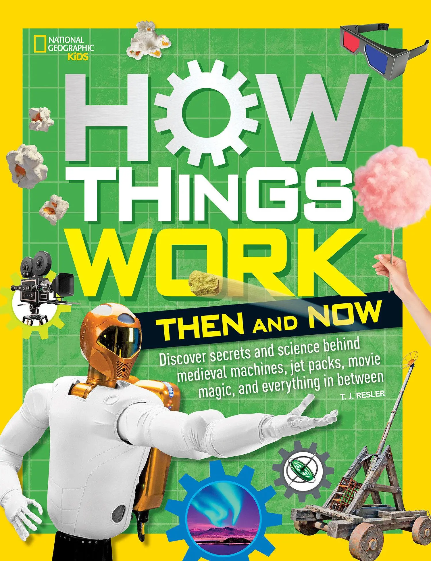 Cover: 9781426331664 | How Things Work: Then and Now | National Geographic Kids (u. a.)