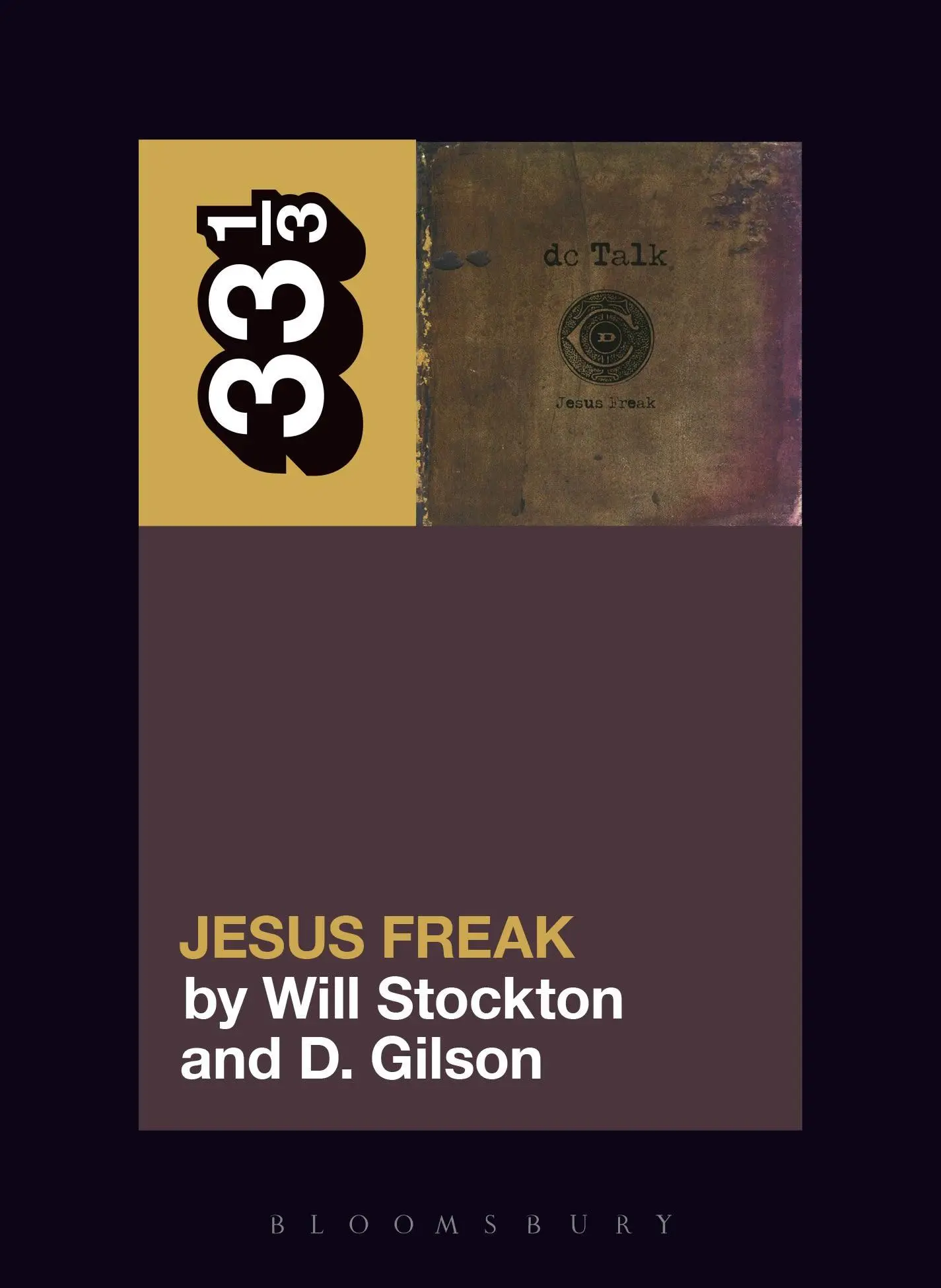 Cover: 9781501331664 | dc Talk's Jesus Freak | D. Gilson (u. a.) | Taschenbuch | Englisch