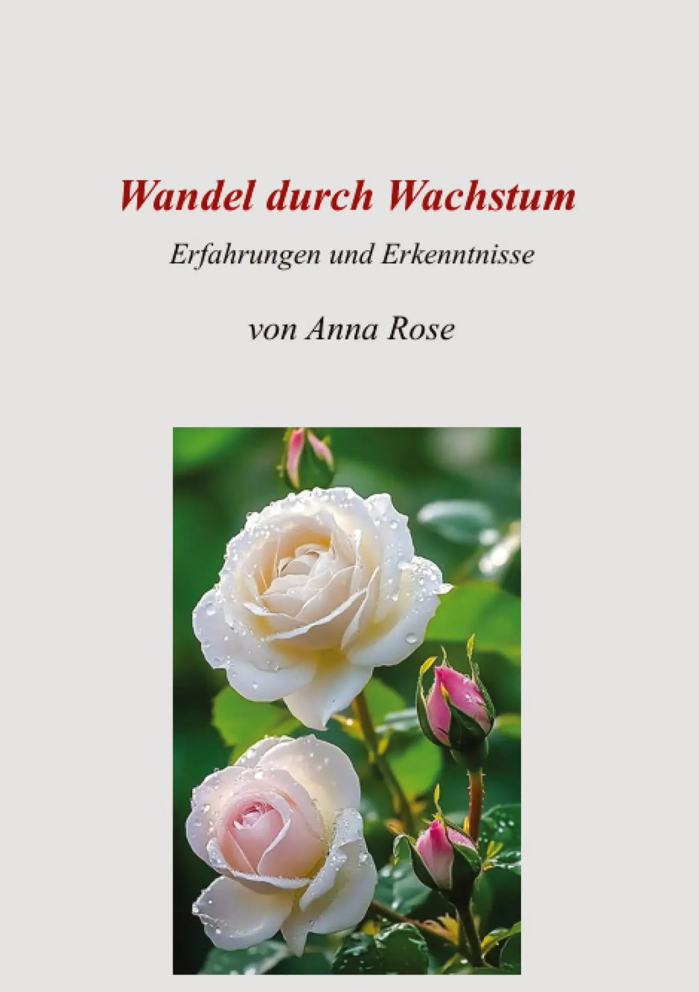 Cover: 9783384561664 | Wandel durch Wachstum | Erfahrungen und Erkenntnisse | Anna Rose