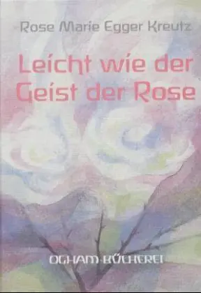 Cover: 9783723511664 | Leicht wie der Geist der Rose | Eine Wegbegleitung im Umfeld des Todes