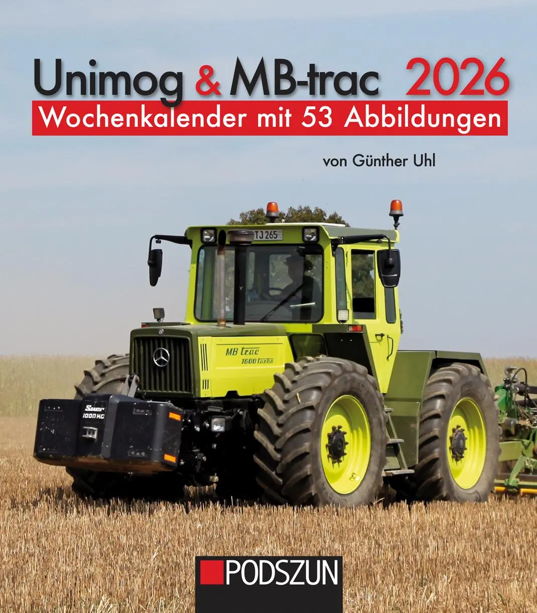 Cover: 9783751611664 | Unimog &amp; MB-trac 2026 | Wochenkalender mit 53 Abbildungen | Kalender