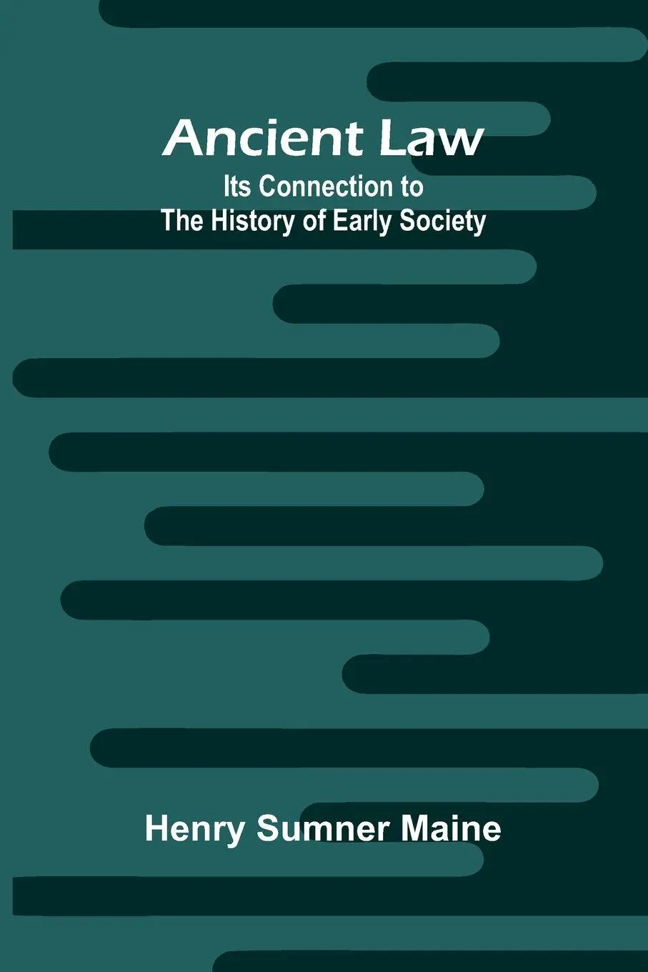 Cover: 9789366381664 | Ancient Law | Its Connection to the History of Early Society | Maine