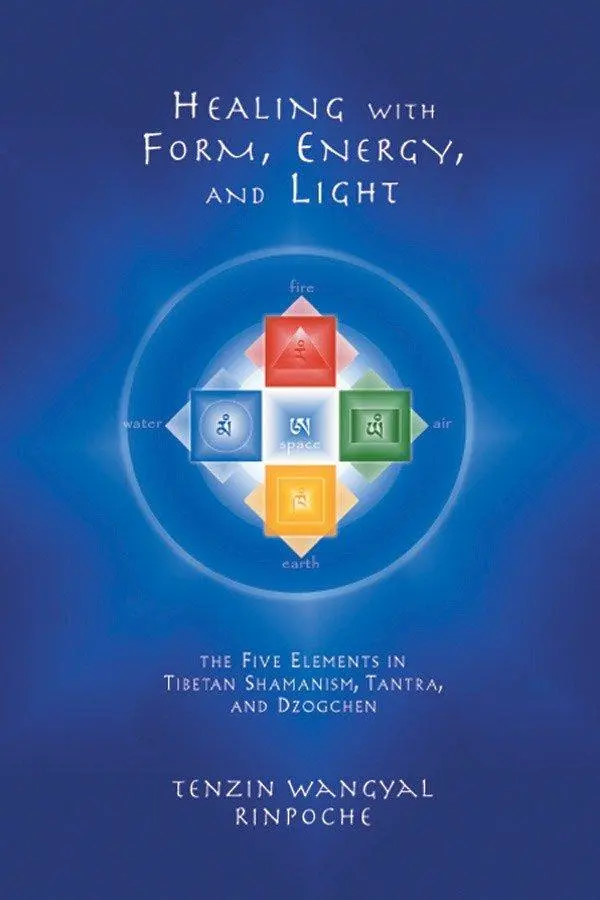 Cover: 9781559391764 | Healing with Form, Energy, and Light: The Five Elements in Tibetan...