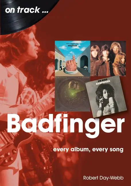 Cover: 9781789521764 | Badfinger | Every Album Every Song | Robert Day-Webb | Taschenbuch