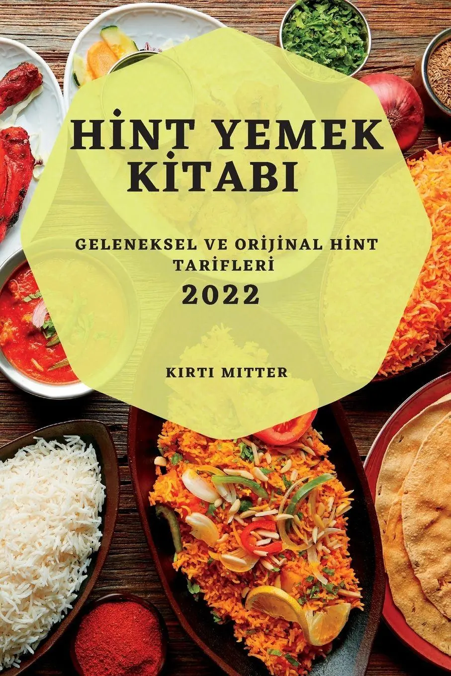 Cover: 9781837891764 | H¿NT YEMEK K¿TABI 2022 | GELENEKSEL VE OR¿J¿NAL H¿NT TAR¿FLER¿ | Buch