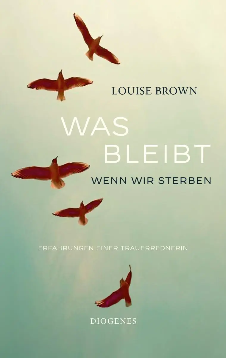 Cover: 9783257071764 | Was bleibt, wenn wir sterben | Erfahrungen einer Trauerrednerin | Buch