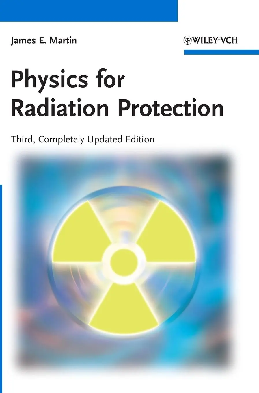 Cover: 9783527411764 | Physics for Radiation Protection | James E Martin | Buch | 670 S.