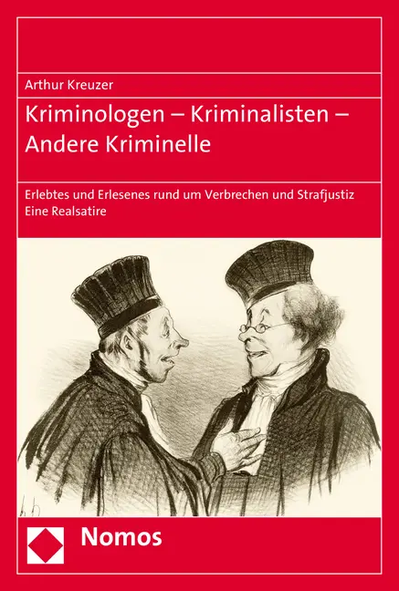 Cover: 9783848721764 | Kriminologen - Kriminalisten - Andere Kriminelle | Arthur Kreuzer