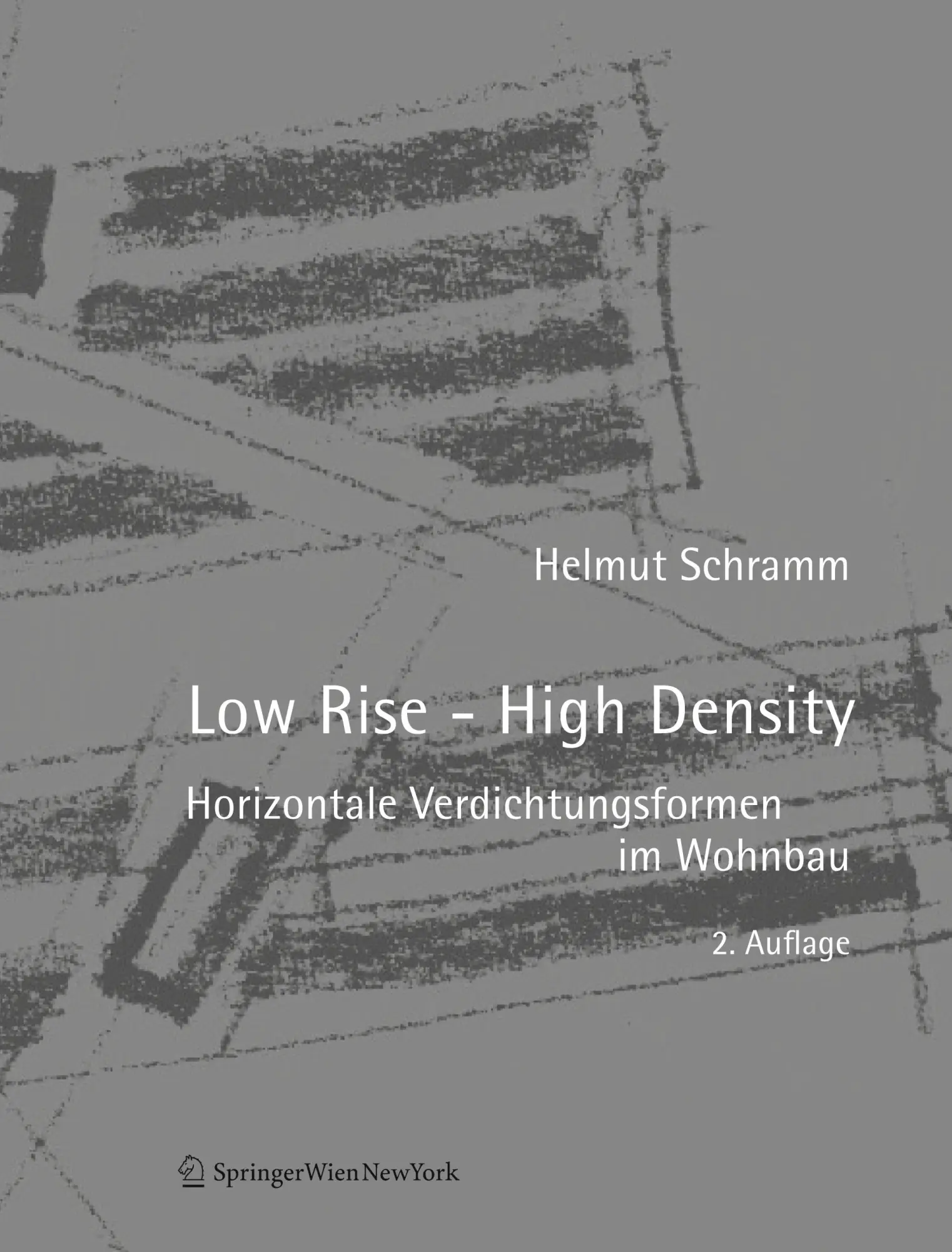 Cover: 9783990431764 | Low Rise - High Density | Horizontale Verdichtungsformen im Wohnbau