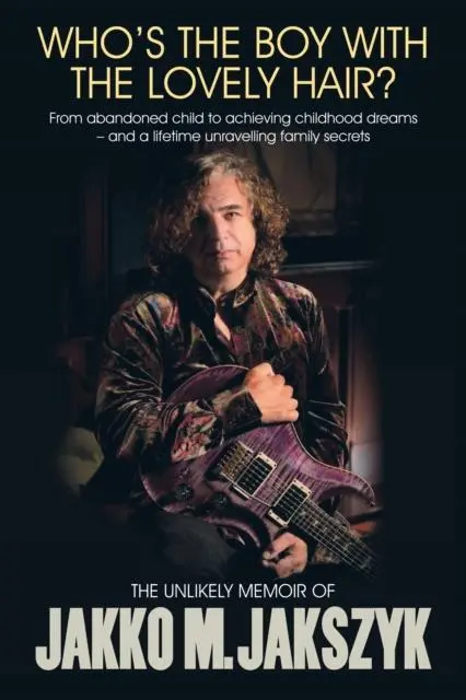 Cover: 9781838491864 | Who's The Boy With The Lovely Hair? | Jakko M. Jakszyk | Taschenbuch
