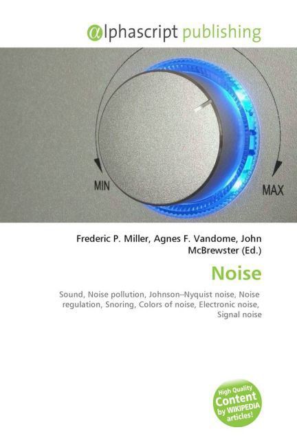 Noise | Frederic P. Miller (u. a.) | Taschenbuch | Englisch | Alphascript Publishing | EAN 9786130011864 - Miller, Frederic P.