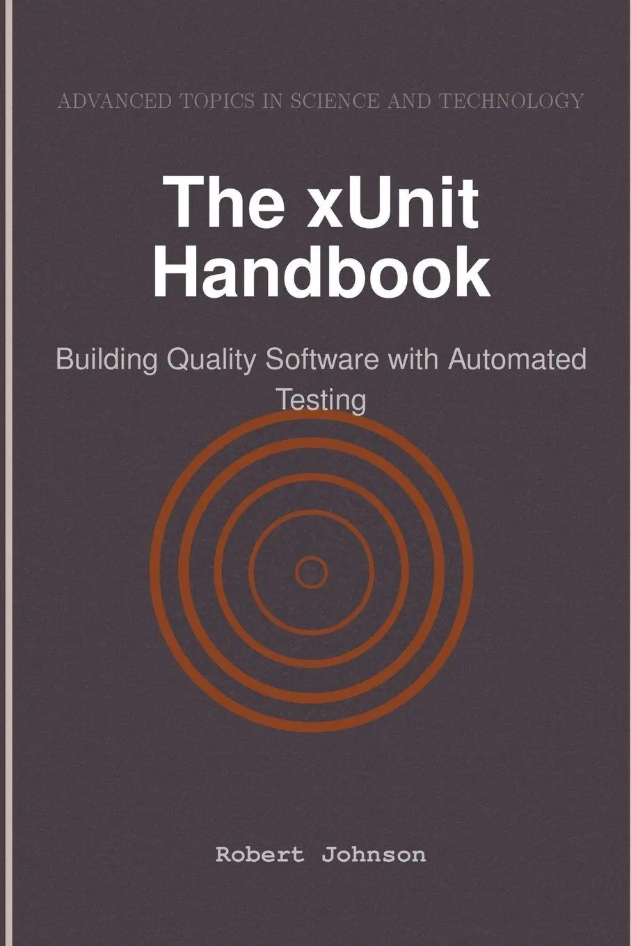Cover: 9798896651864 | The xUnit Handbook | Building Quality Software with Automated Testing
