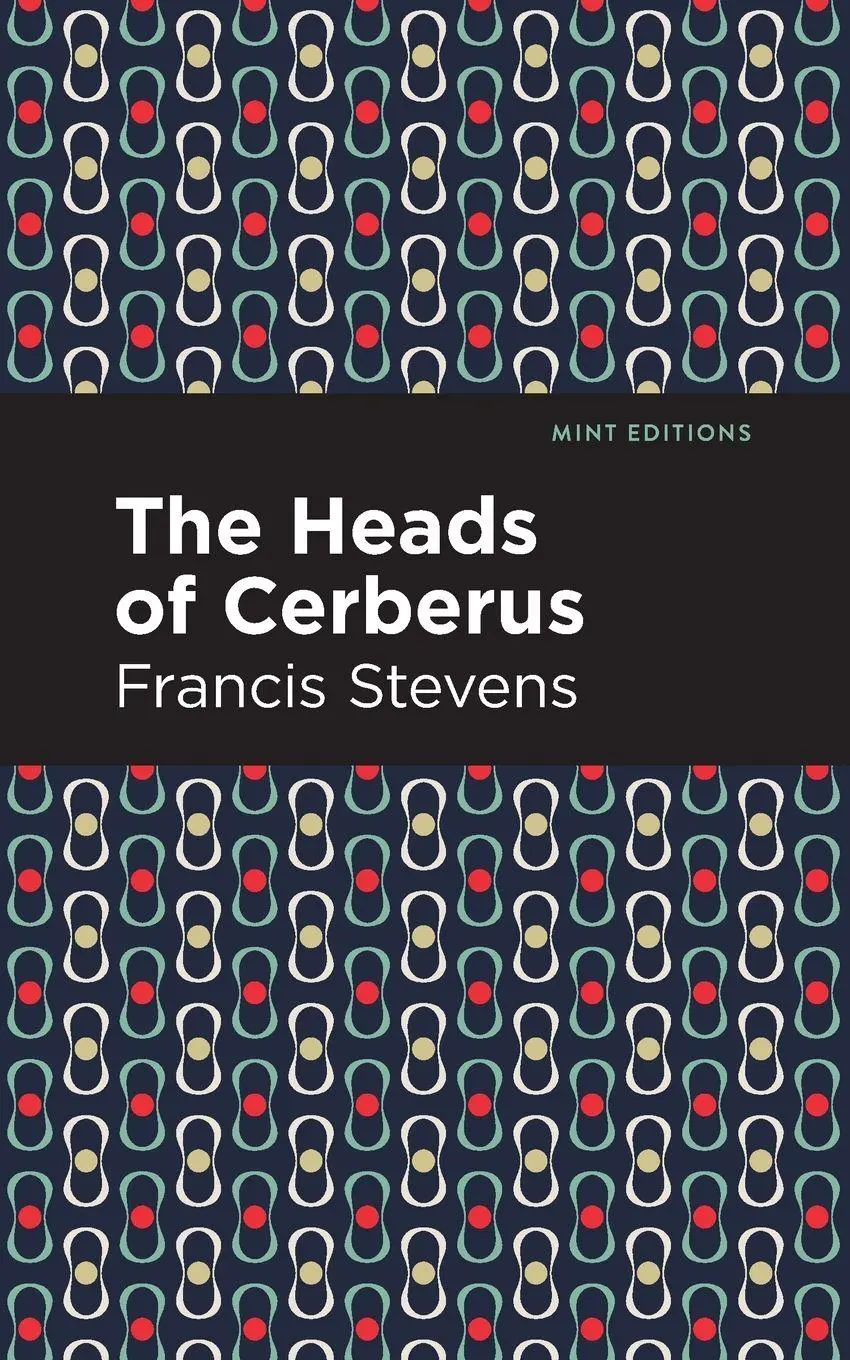 Cover: 9781513281964 | The Heads of Cerberus | Francis Stevens | Taschenbuch | Englisch