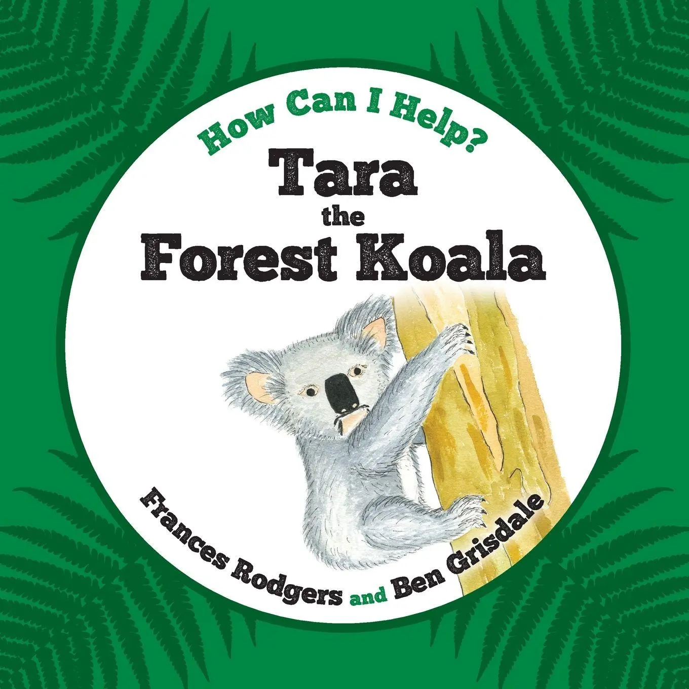 Cover: 9781838001964 | Tara the Forest Koala | Frances Rodgers | Taschenbuch | How can I help