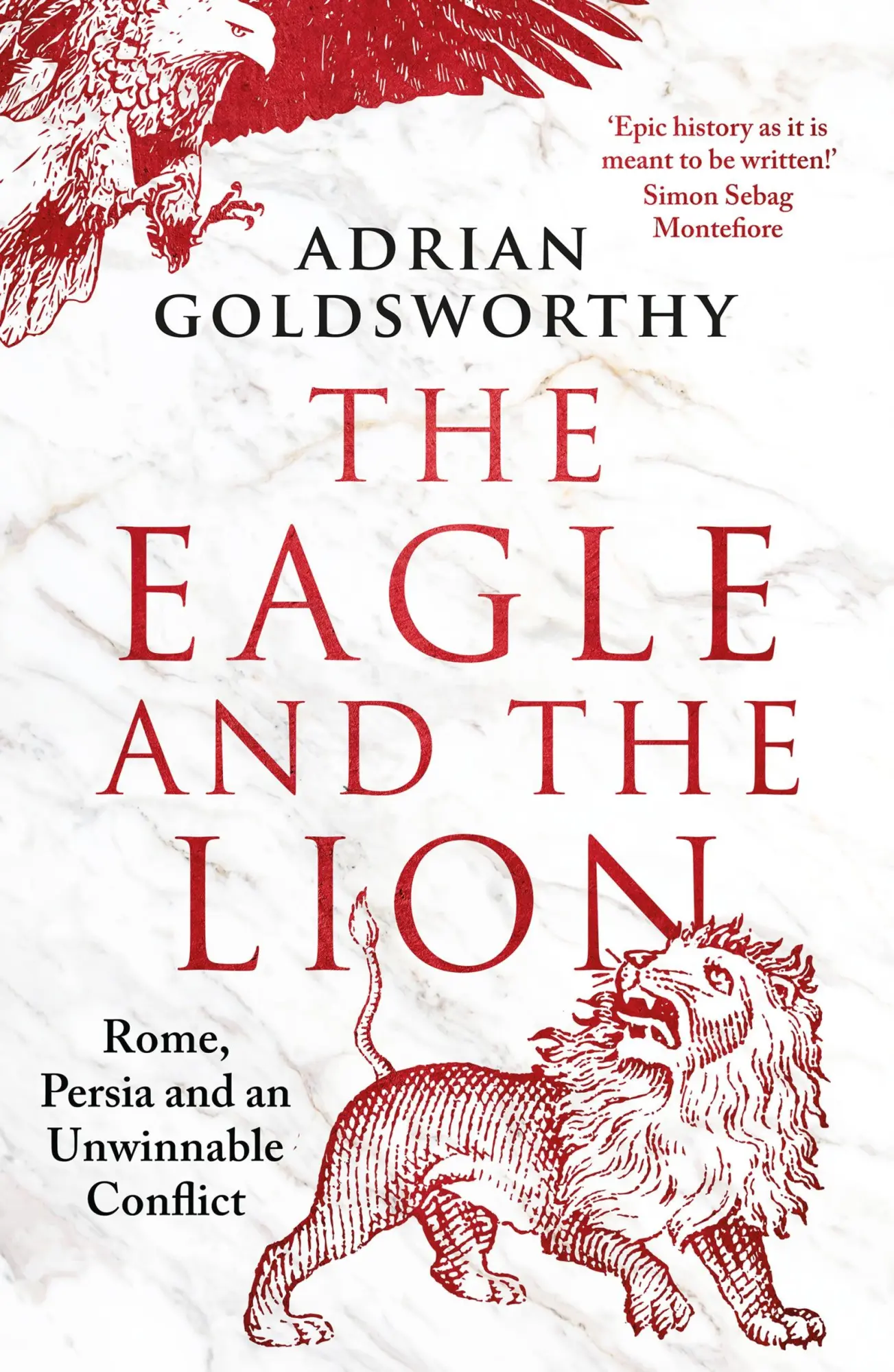 Cover: 9781838931964 | The Eagle and the Lion | Rome, Persia and an Unwinnable Conflict | XXX