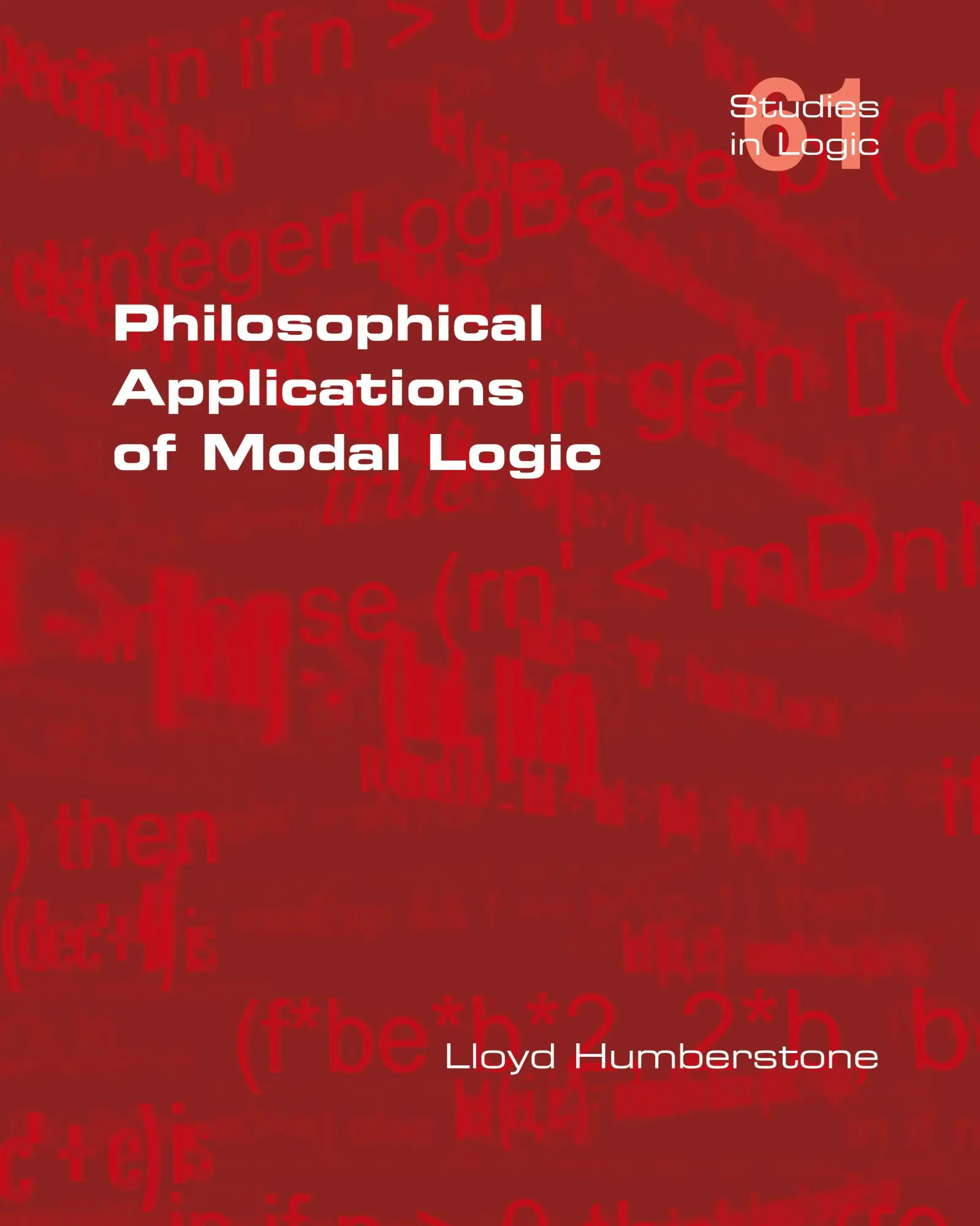 Cover: 9781848901964 | Philosophical Applications of Modal Logic | Lloyd Humberstone | Buch Cover: 9781848901964 | Philosophical Applications of Modal Logic | Lloyd Humberstone | Buch