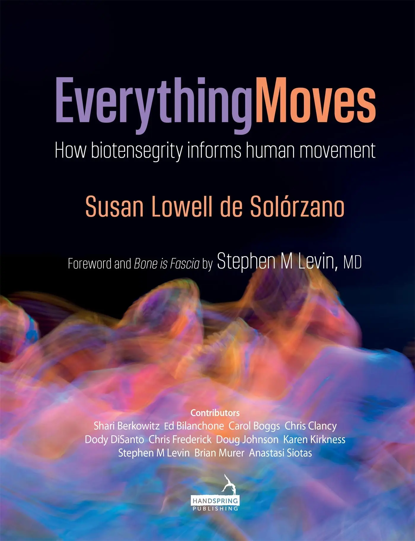 Cover: 9781909141964 | Everything Moves | How Biotensegrity Informs Human Movement | Buch