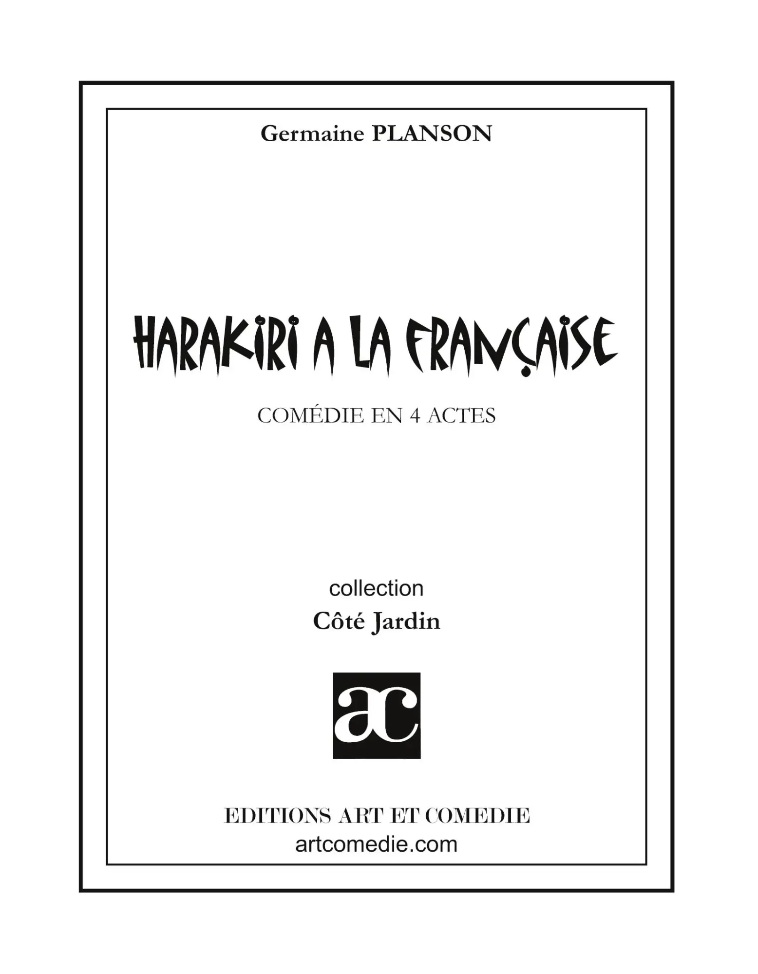 Cover: 9782844221964 | Harakiri à la française | Comédie en quatre actes | Germaine Planson