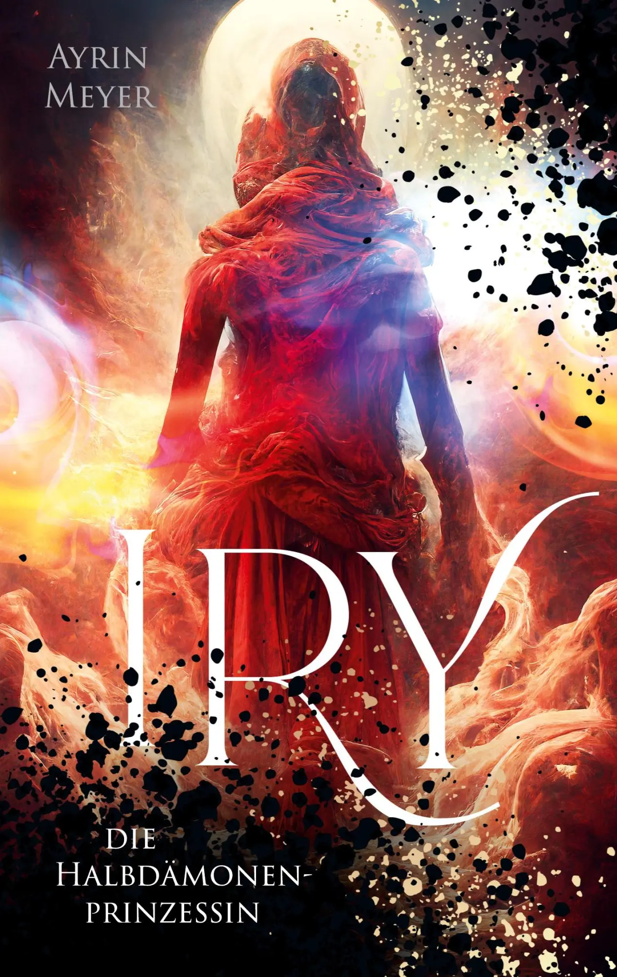 Cover: 9783757861964 | Iry, die Halbdämonenprinzessin | Ayrin Meyer | Taschenbuch | 376 S.