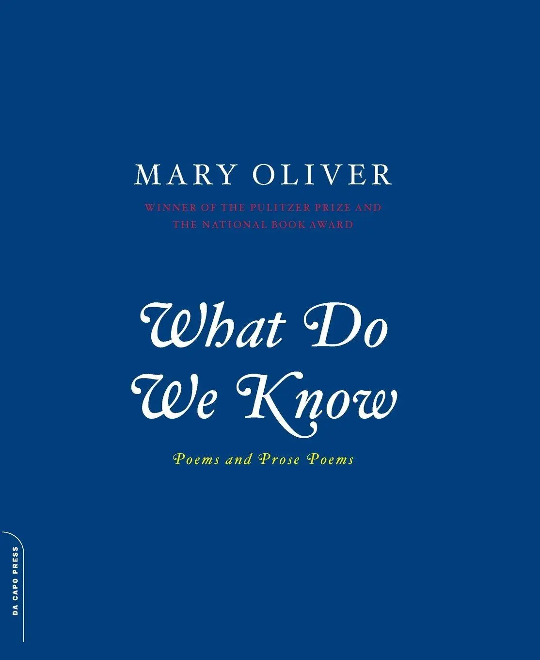 Cover: 9780306812064 | What Do We Know | Poems And Prose Poems | Mary Oliver | Taschenbuch