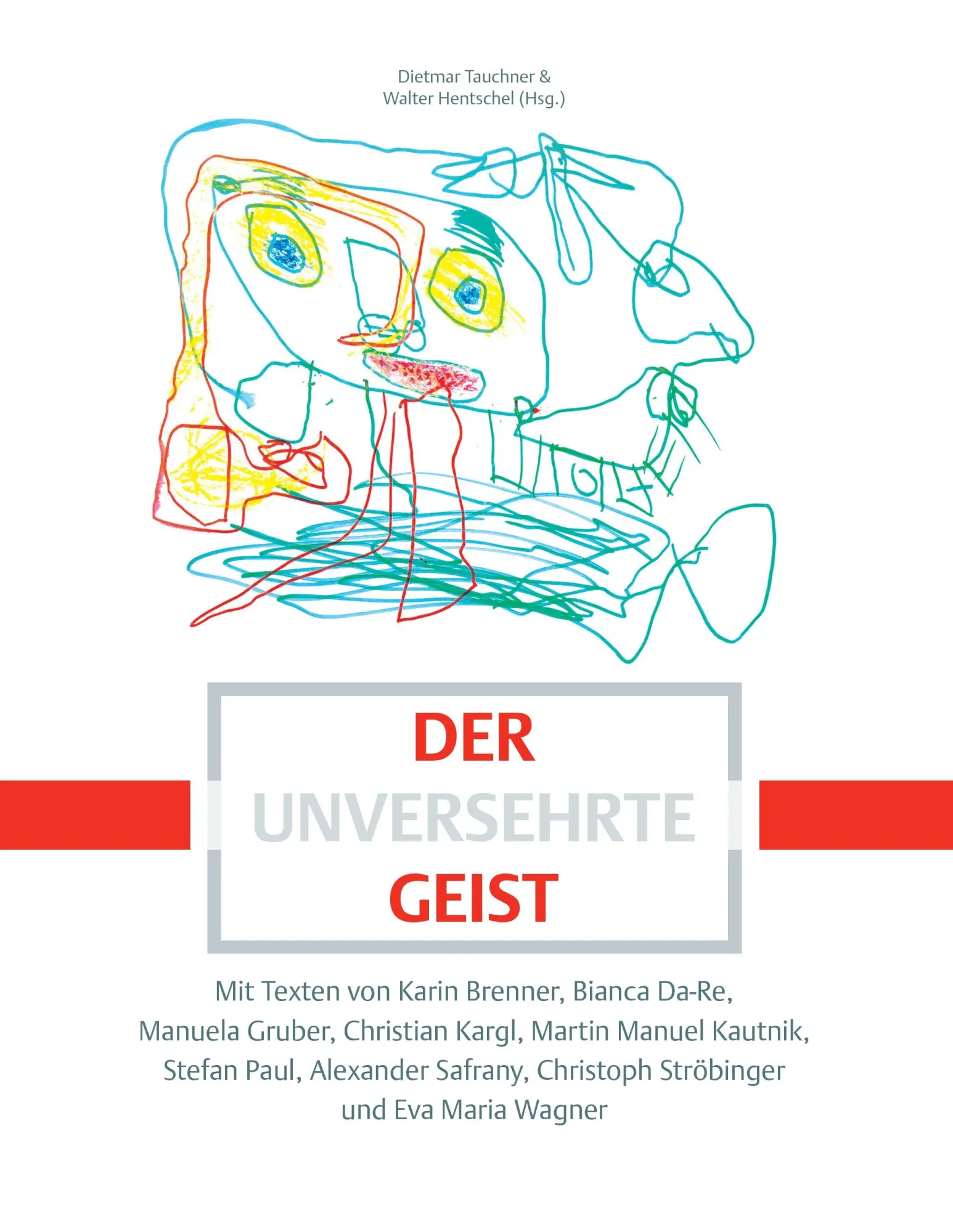 Cover: 9783738632064 | Der unversehrte Geist | Dietmar Tauchner (u. a.) | Taschenbuch | 2015