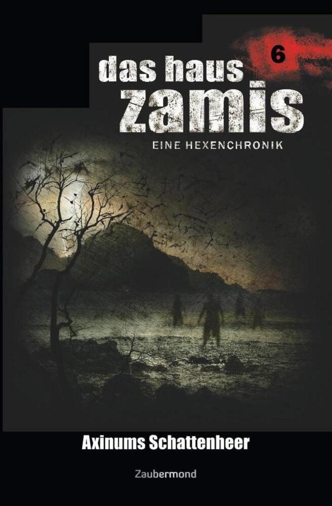 Das Haus Zamis 6 - Axinums Schattenheer | Uwe Voehl (u. a.) | Taschenbuch | 316 S. | Deutsch | 2017 | Zaubermond Verlag | EAN 9783962372064 - Voehl, Uwe
