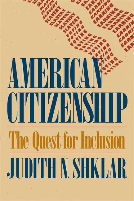 Cover: 9780674022164 | Shklar, J: American Citizenship | The Quest for Inclusion | Shklar