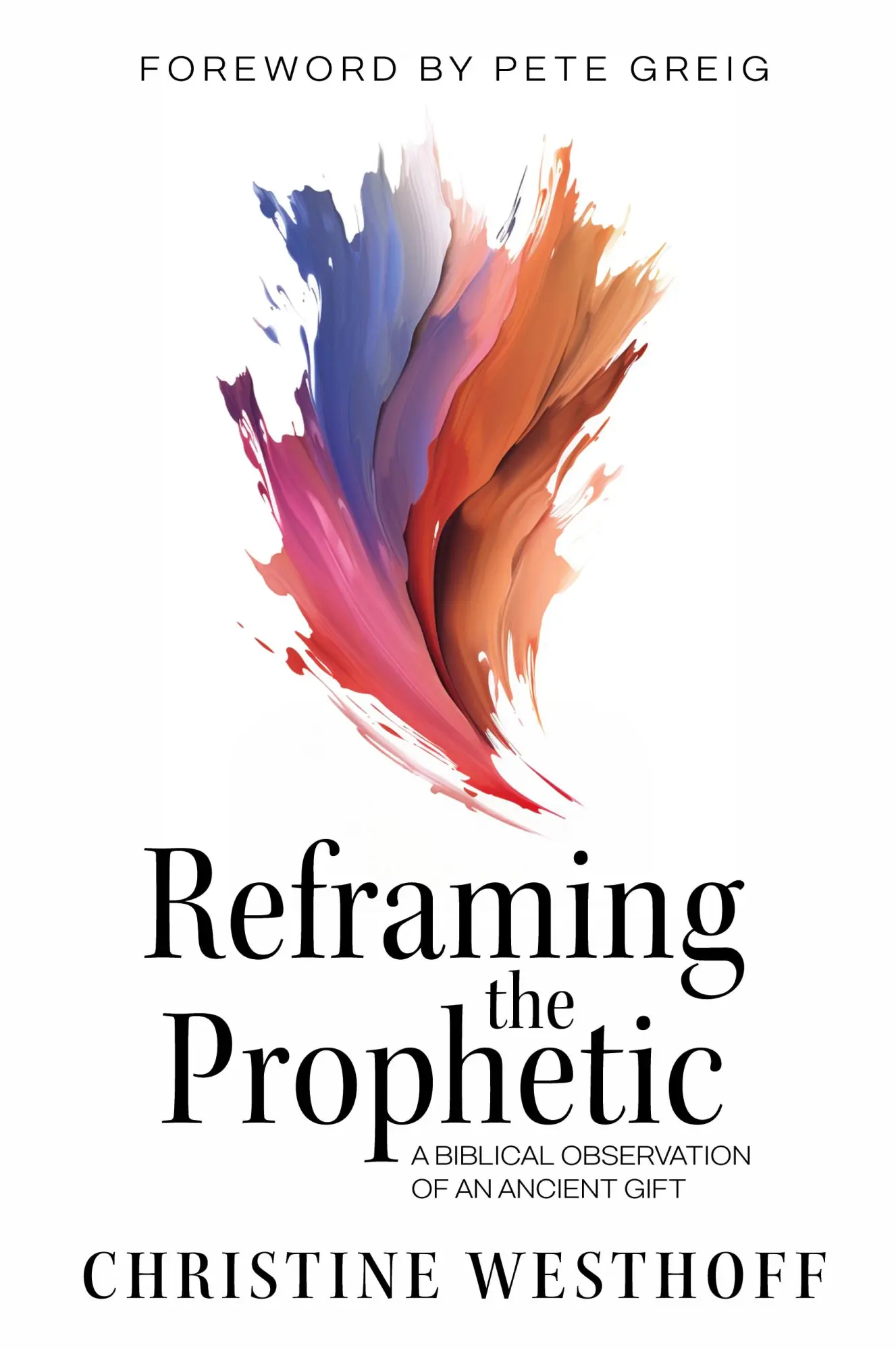 Cover: 9780996562164 | Reframing the Prophetic | A Biblical Observation of an Ancient Gift