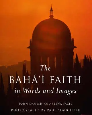 Cover: 9781851682164 | The Baha'i Faith in Words and Images | John Danesh (u. a.) | Buch