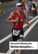 Cover: 9783848202164 | Weiterkämpfen... | Ein langer Weg nach Hawaii | Alexander Nikolopoulos