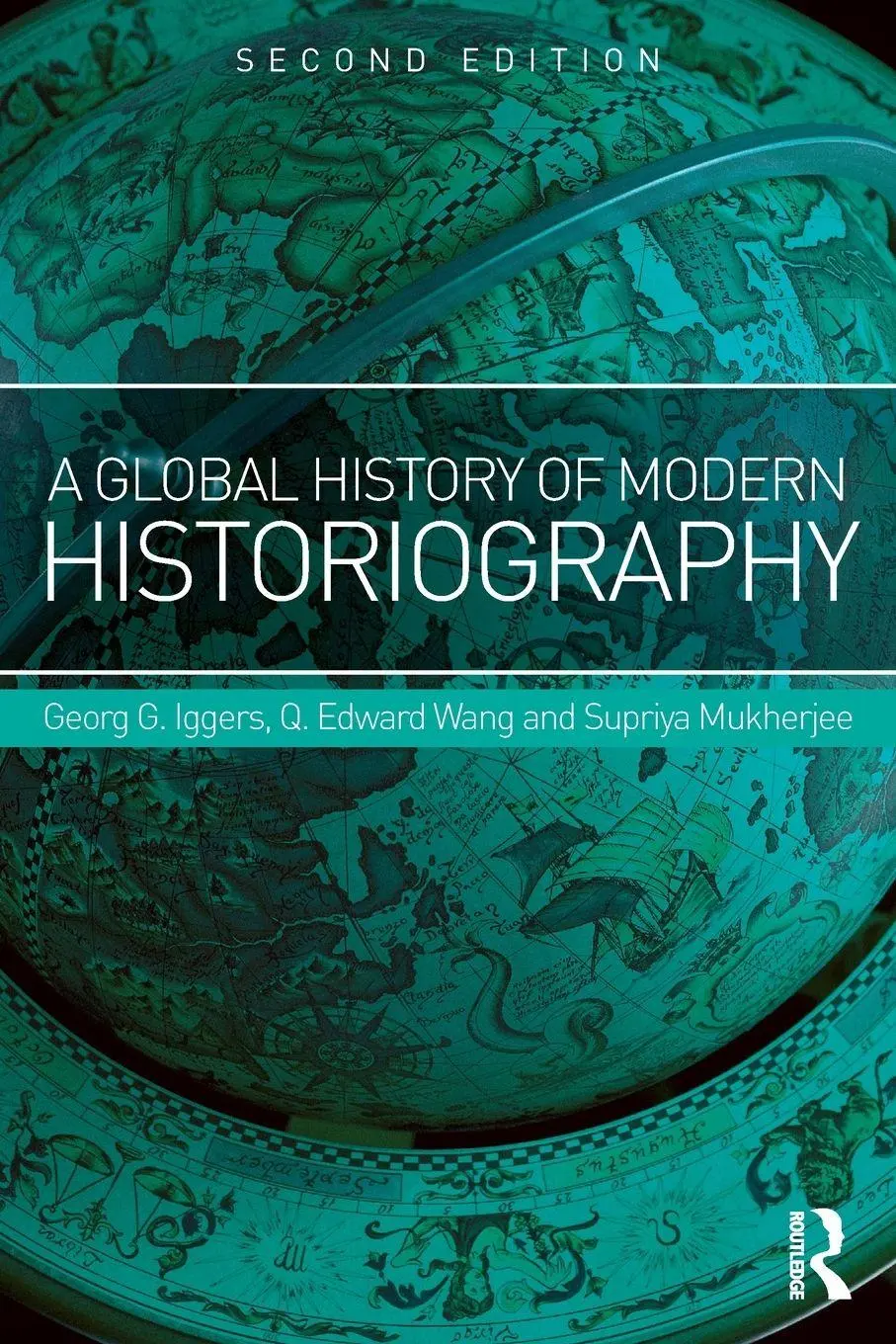 Cover: 9781138942264 | A Global History of Modern Historiography | Georg Iggers (u. a.)