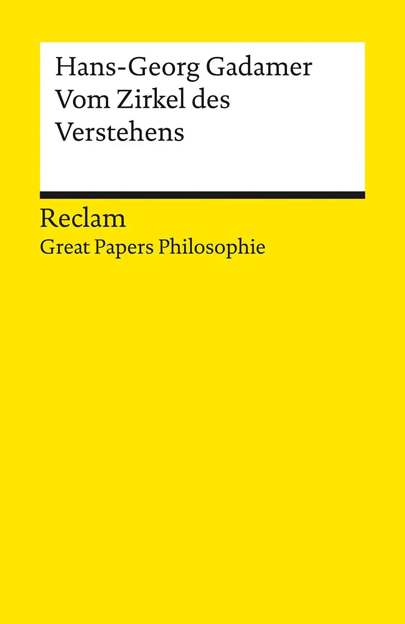Cover: 9783150142264 | Vom Zirkel des Verstehens. [Great Papers Philosophie] | Gadamer | Buch