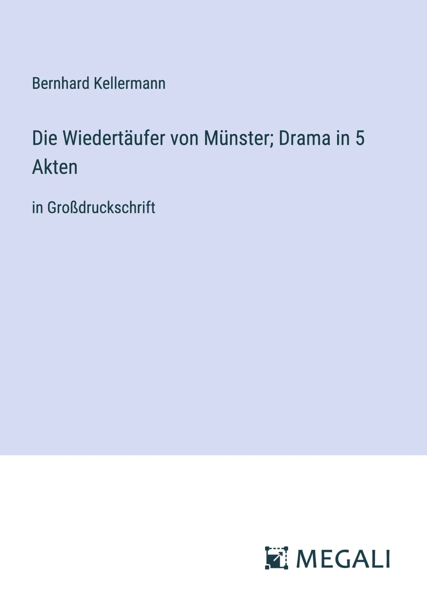 Cover: 9783387302264 | Die Wiedertäufer von Münster; Drama in 5 Akten | in Großdruckschrift