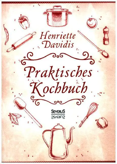 Cover: 9783958012264 | Praktisches Kochbuch | Henriette Davidis | Taschenbuch | 642 S. | 2015