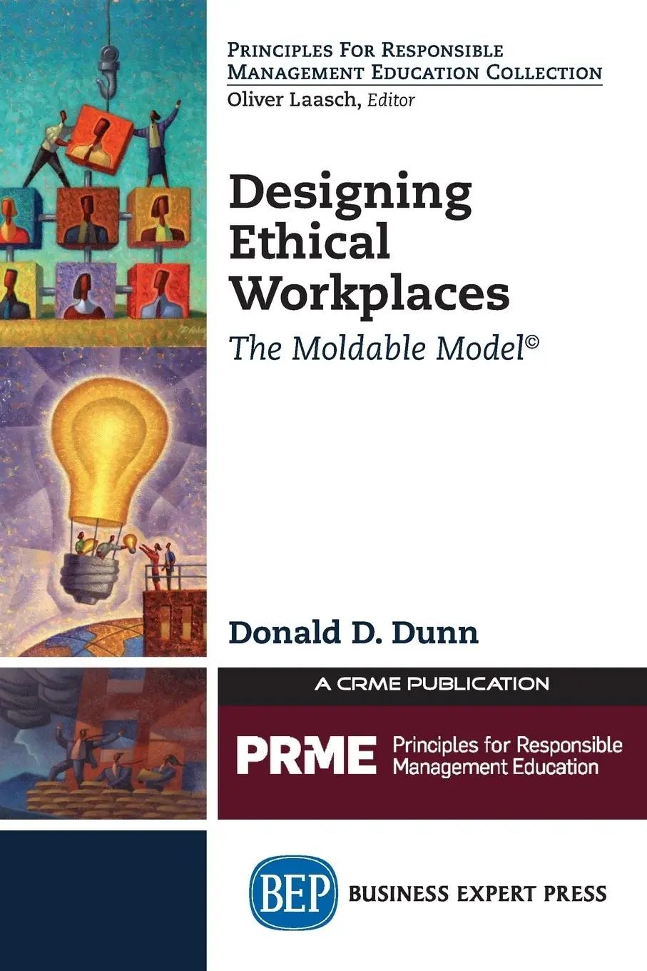 Cover: 9781631572364 | Designing Ethical Workplaces | The Moldable Model | Donald D. Dunn