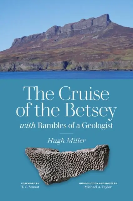 Cover: 9781910682364 | The Cruise of the Betsey and Rambles of a Geologist | Hugh Miller