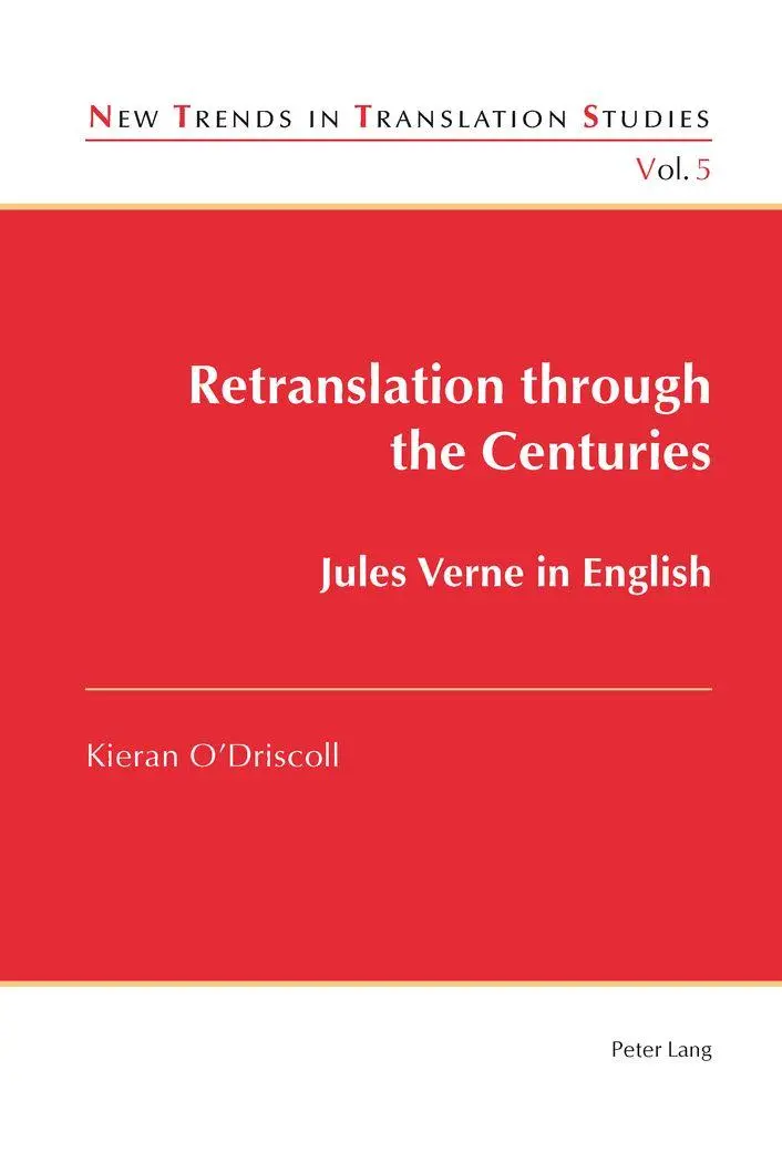 Retranslation through the Centuries: Jules Verne in English (New Trends in Translation Studies)
