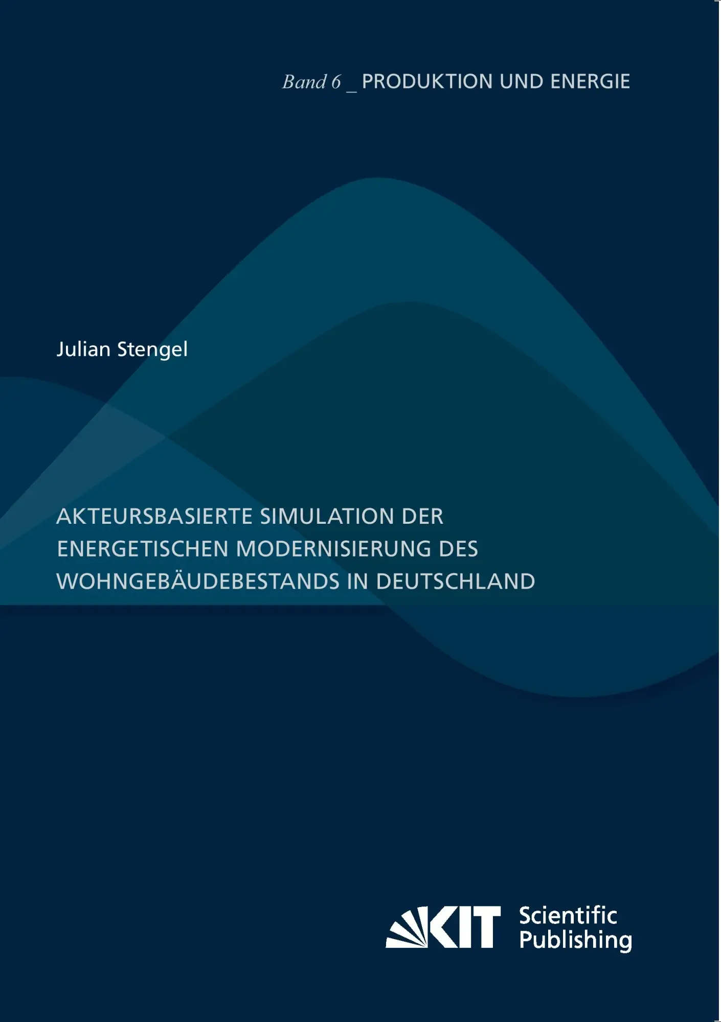 Akteursbasierte Simulation der energetischen Modernisierung des Wohngebäudebestands in Deutschland - Julian Stengel Kartoniert (TB)