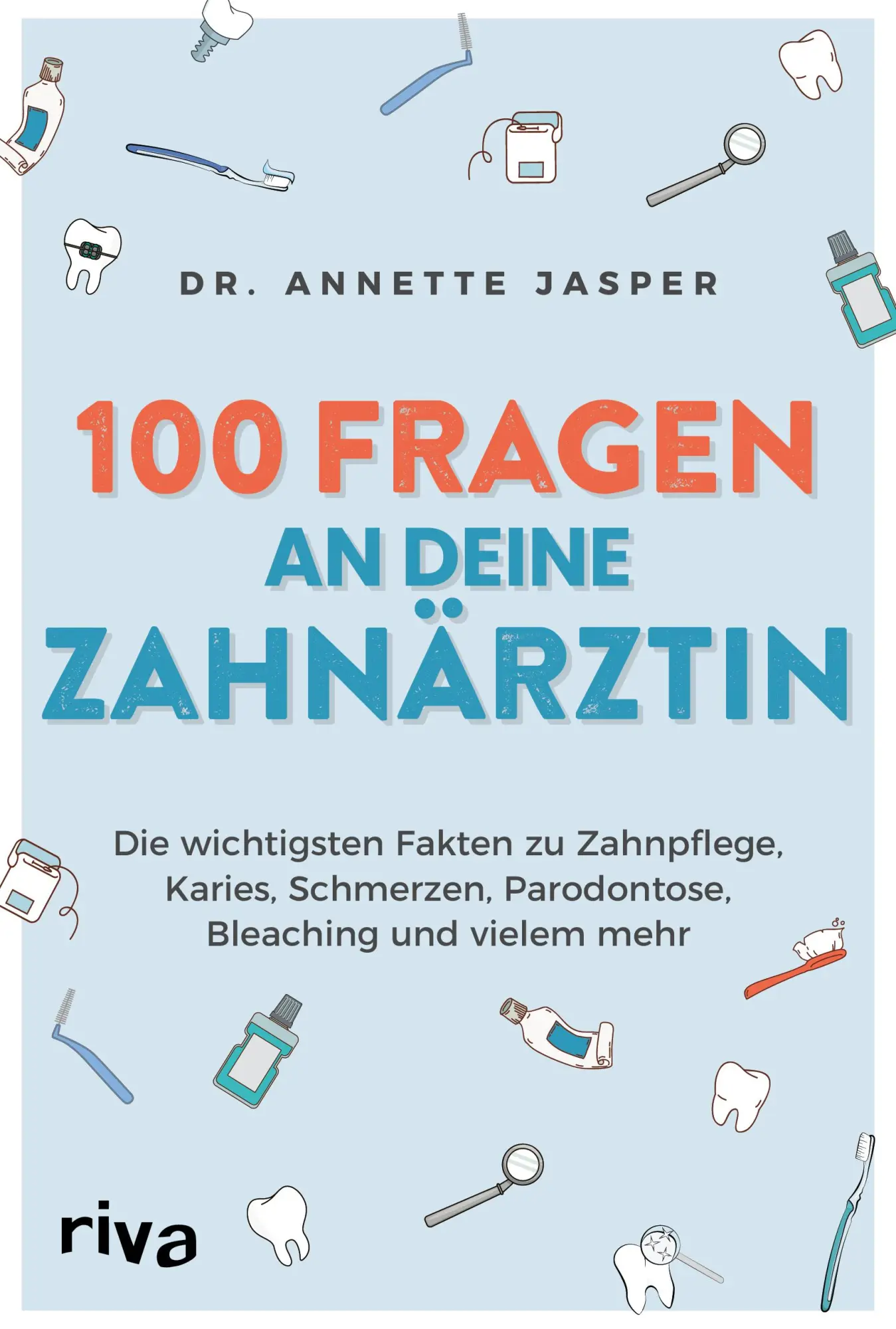 Cover: 9783742322364 | 100 Fragen an deine Zahnärztin | Annette Jasper | Taschenbuch | 192 S.
