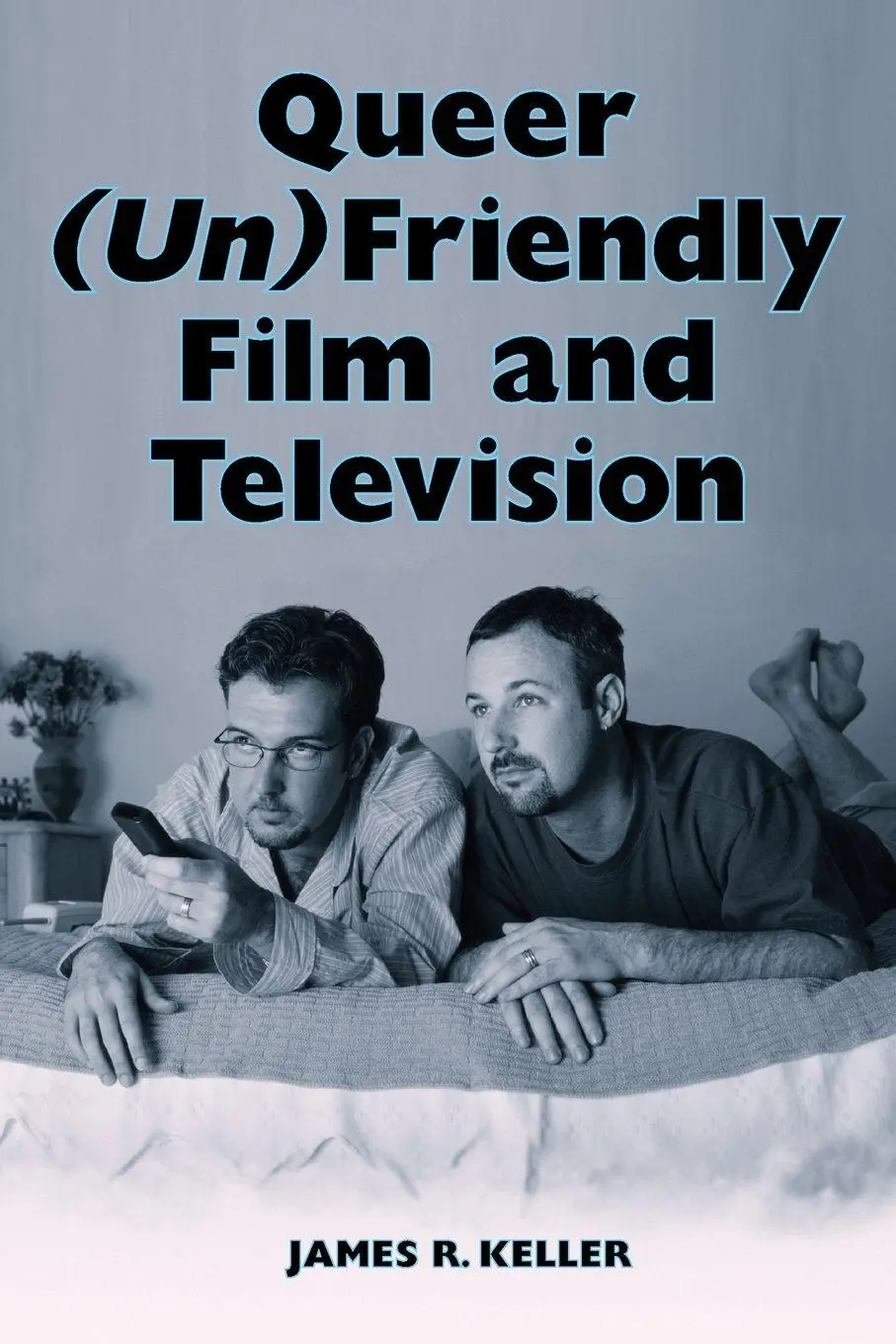 Cover: 9780786412464 | Queer (Un)Friendly Film and Television | James R. Keller | Taschenbuch