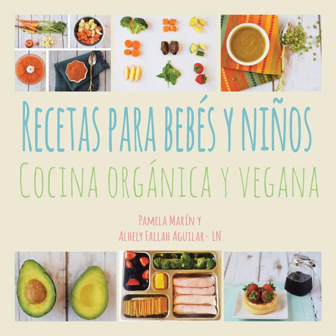 Cover: 9781524642464 | Recetas para Bebés y Niños | Cocina Orgánica y Vegana | Pamela Marin