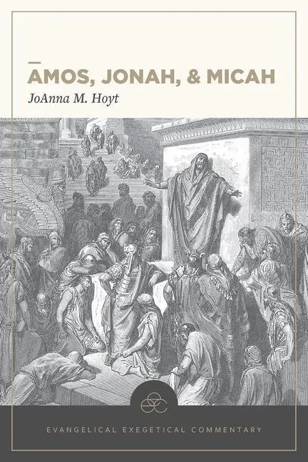 Cover: 9781683592464 | Amos, Jonah, &amp; Micah: Evangelical Exegetical Commentary | Hoyt | Buch