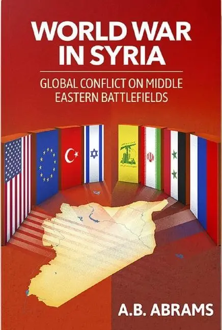 Cover: 9781949762464 | World War in Syria | Global Conflict on Middle Eastern Battlefields