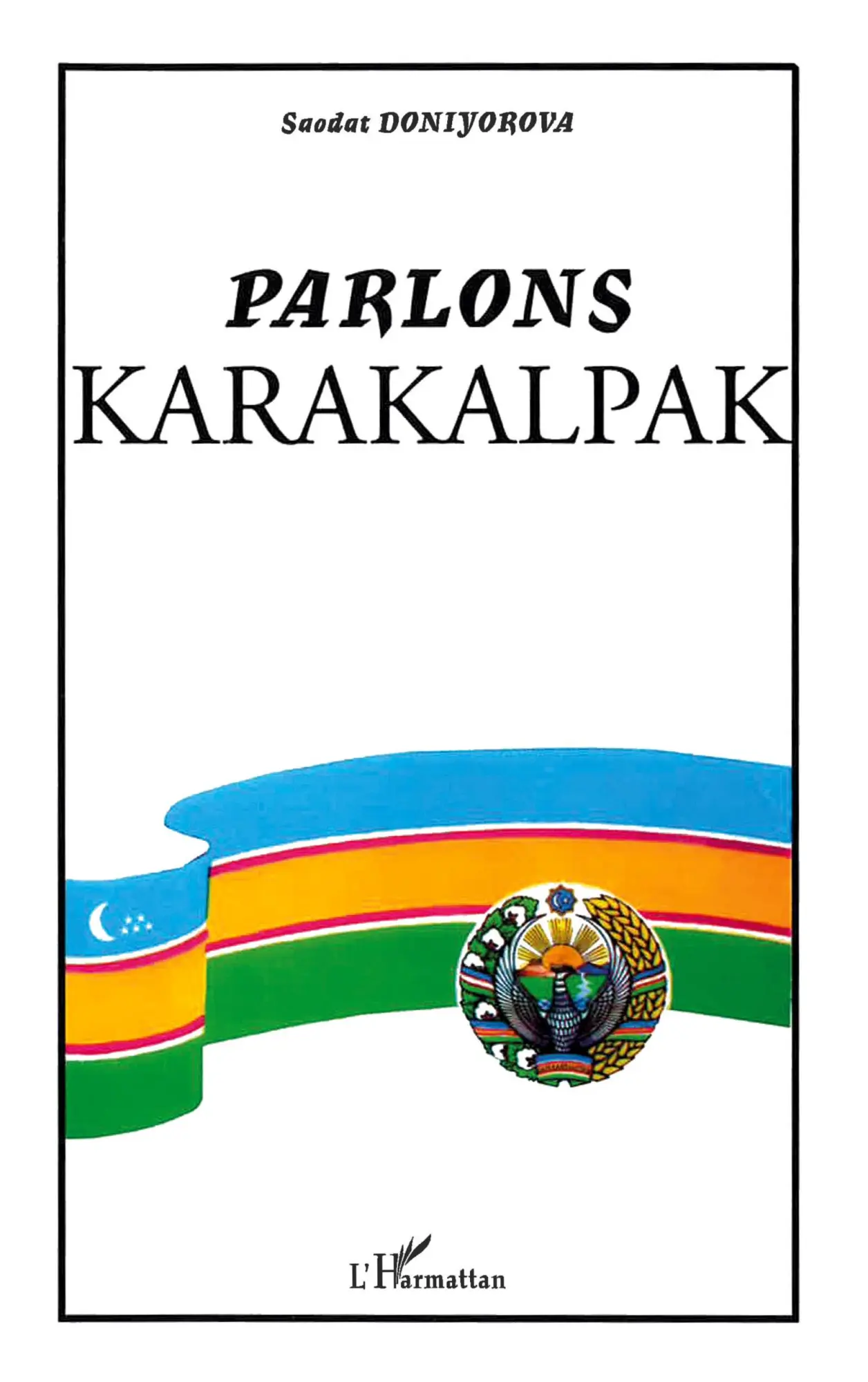 Cover: 9782747532464 | PARLONS KARAKALPAK | Saodat Doniyorova | Taschenbuch | Französisch