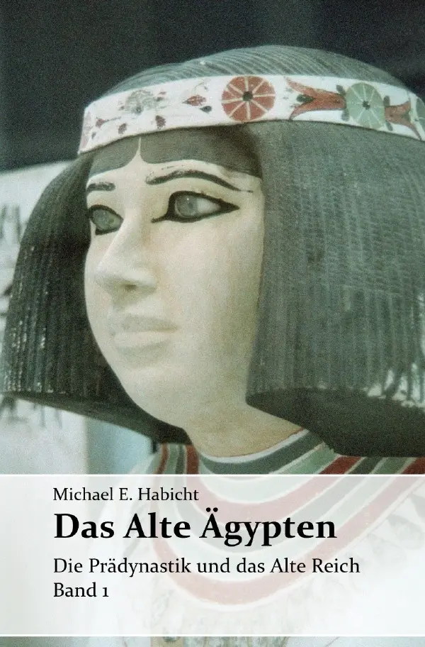 Cover: 9783565102464 | Das Alte Ägypten. Band 1 | Die Prädynastik und das Alte Reich.DE
