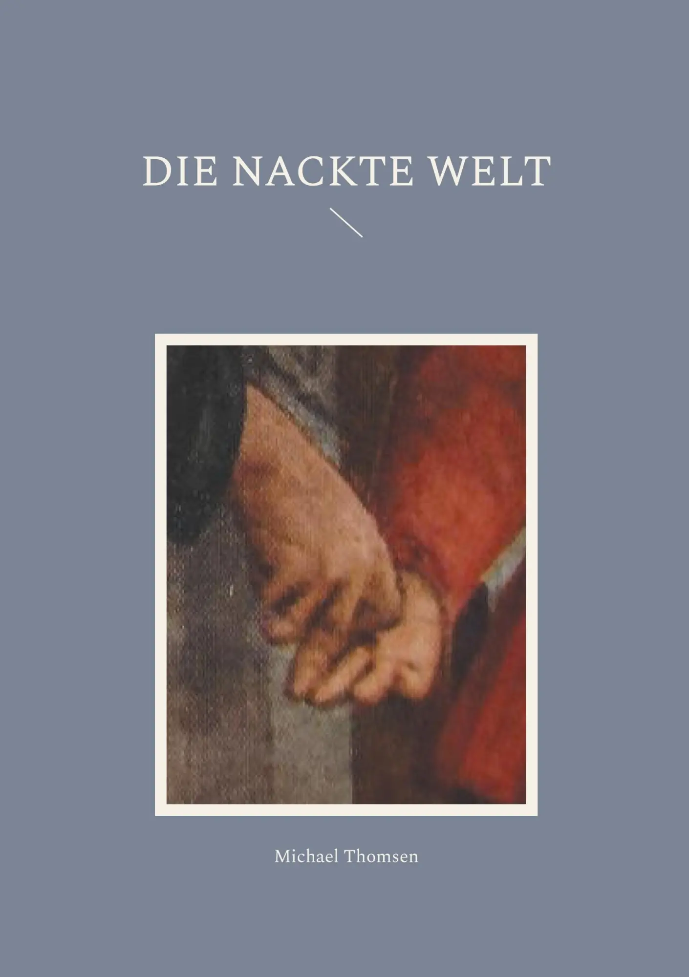 Cover: 9783695102464 | Die nackte Welt | Michael Thomsen | Taschenbuch | 108 S. | Deutsch